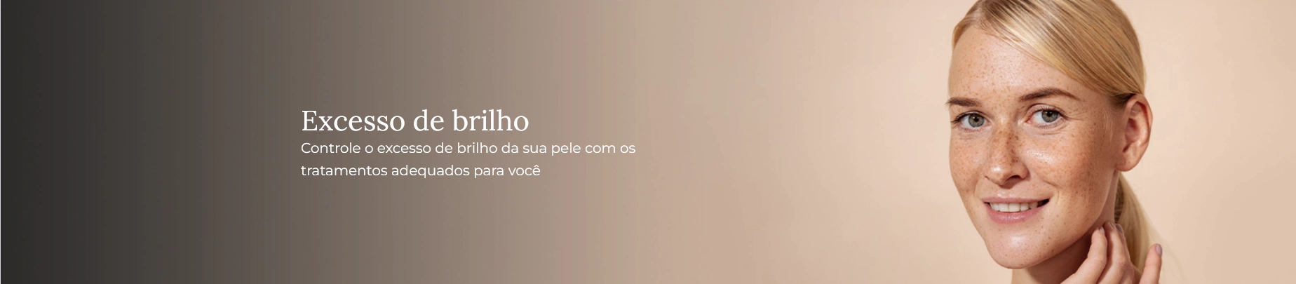 Banner da categoria Excesso de brilho