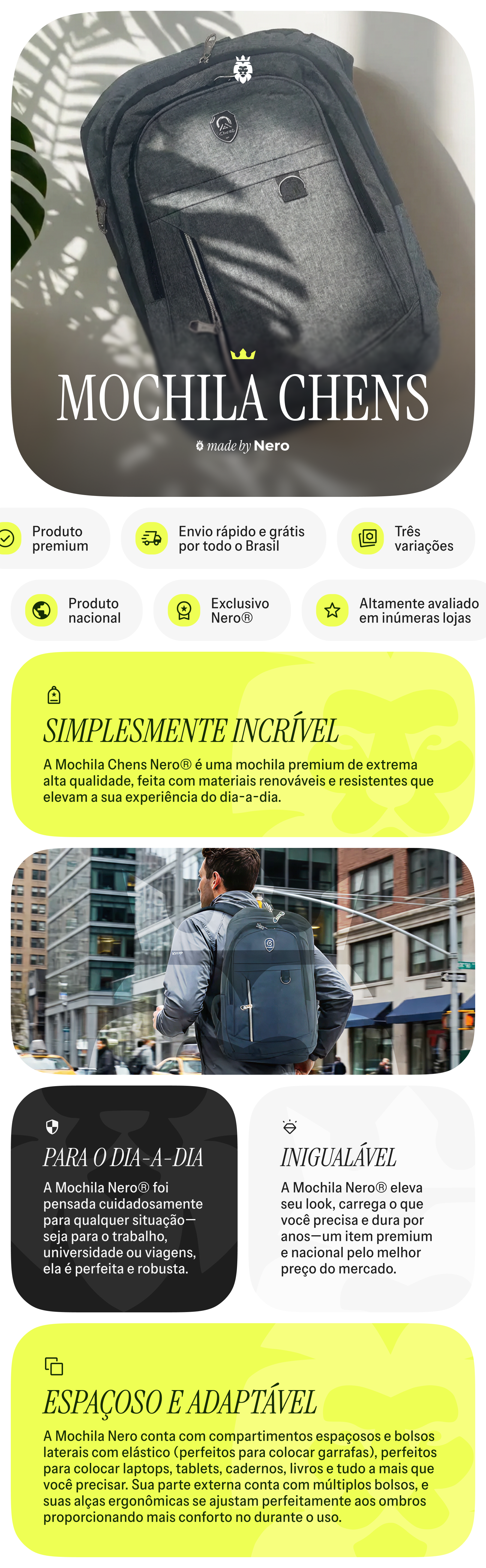 Mochila Chens made by Nero - A Mochila Chens Nero® é uma mochila premium de extrema alta qualidade, feita com materiais renováveis e resistentes que elevam a sua experiência do dia-a-dia. - A Mochila Nero® foi pensada cuidadosamente para qualquer situação—seja para o trabalho, universidade ou viagens, ela é perfeita e robusta. - A Mochila Nero® eleva seu look, carrega o que você precisa e dura por anos—um item premium e nacional pelo melhor preço do mercado. - A Mochila Nero conta com compartimentos espaçosos e bolsos laterais com elástico (perfeitos para colocar garrafas), perfeitos para colocar laptops, tablets, cadernos, livros e tudo a mais que você precisar. Sua parte externa conta com múltiplos bolsos, e suas alças ergonômicas se ajustam perfeitamente aos ombros proporcionando mais conforto no durante o uso. - Produto premium, Envio rápido e grátis por todo o Brasil, Três variações, Produto nacional, Altamente avaliado em inúmeras lojas, Exclusivo Nero®.