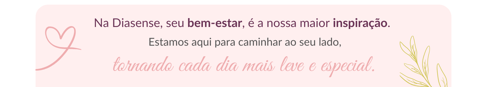 tornando cada dia mais leve e especial