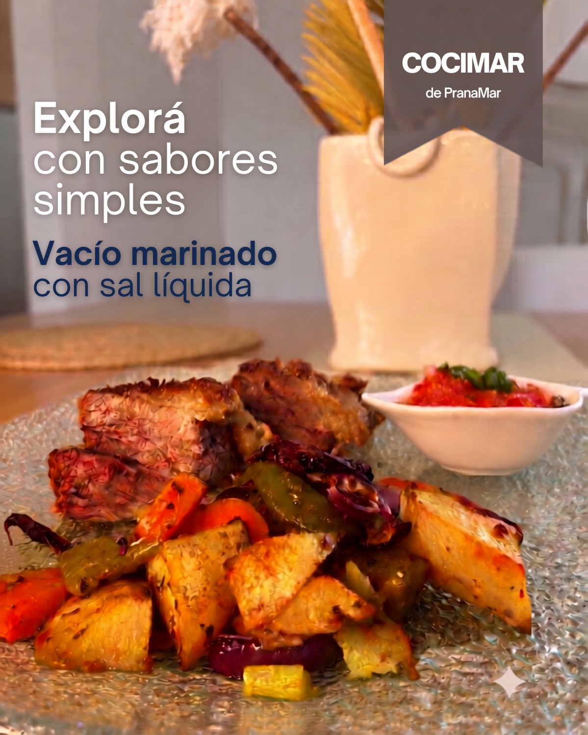 Vacío marinado con PranaMar, salsa criolla y vegetales asados