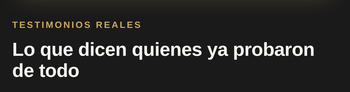Lo que dicen quienes ya probaron de todo