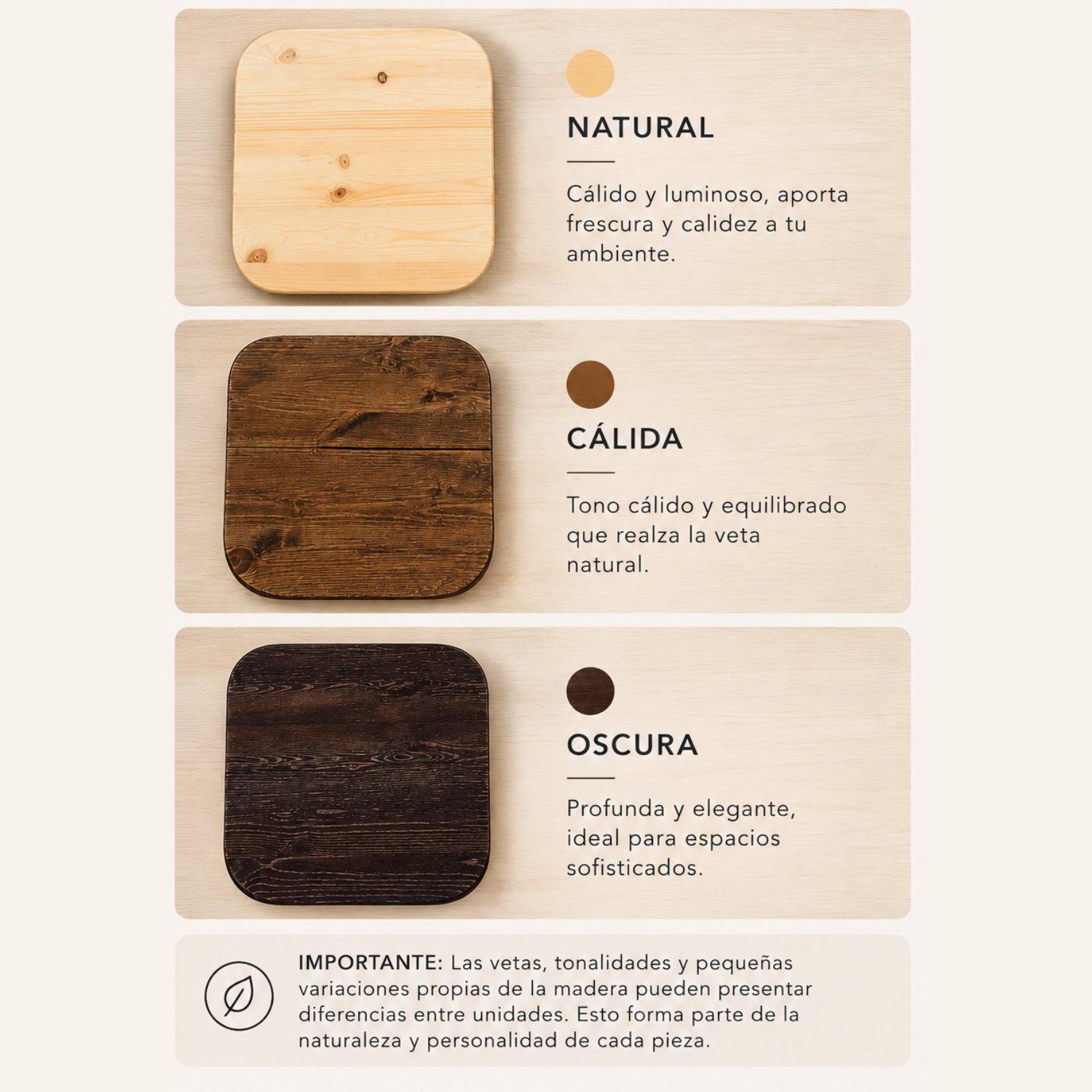 Acabados disponibles para el asiento de madera: Natural, Cálida y Oscura