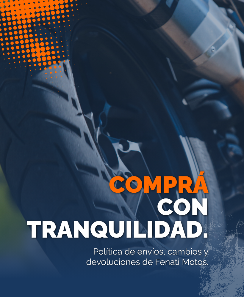 Comprá con tranquilidad. Política de envíos, cambios y devoluciones de Fenati Motos