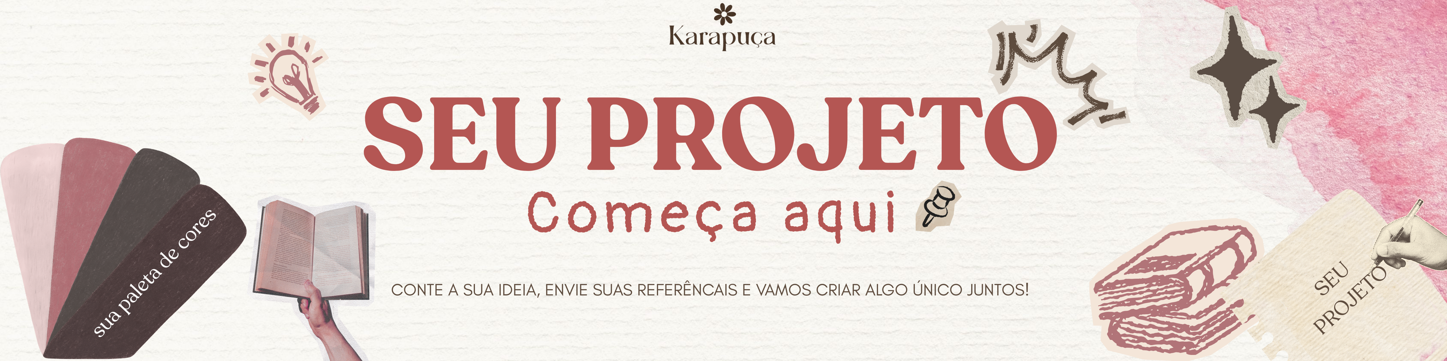 Projetos personalizados Karapuça