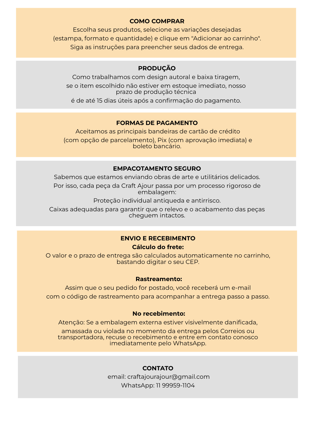 Infográfico informativo da Craft Ajour detalhando as etapas de compra, produção, pagamento, embalagem, envio e contato. O texto orienta o cliente a escolher os produtos e variações de estampa, formato e quantidade no carrinho. Informa o prazo de produção técnica de até 15 dias úteis para itens fora de estoque. As formas de pagamento aceitas são cartões de crédito parcelados, Pix e boleto. Destaca o empacotamento seguro com proteção individual antiqueda e antirrisco para peças delicadas. Explica que o frete é calculado por CEP e que o código de rastreamento é enviado por e-mail após a postagem. Orienta a recusa da entrega caso a embalagem externa esteja visivelmente danificada pelos Correios ou transportadora, entrando em contato pelo WhatsApp. Informa os contatos oficiais: e-mail craftajourajour@gmail.com e WhatsApp 11 99959-1104.