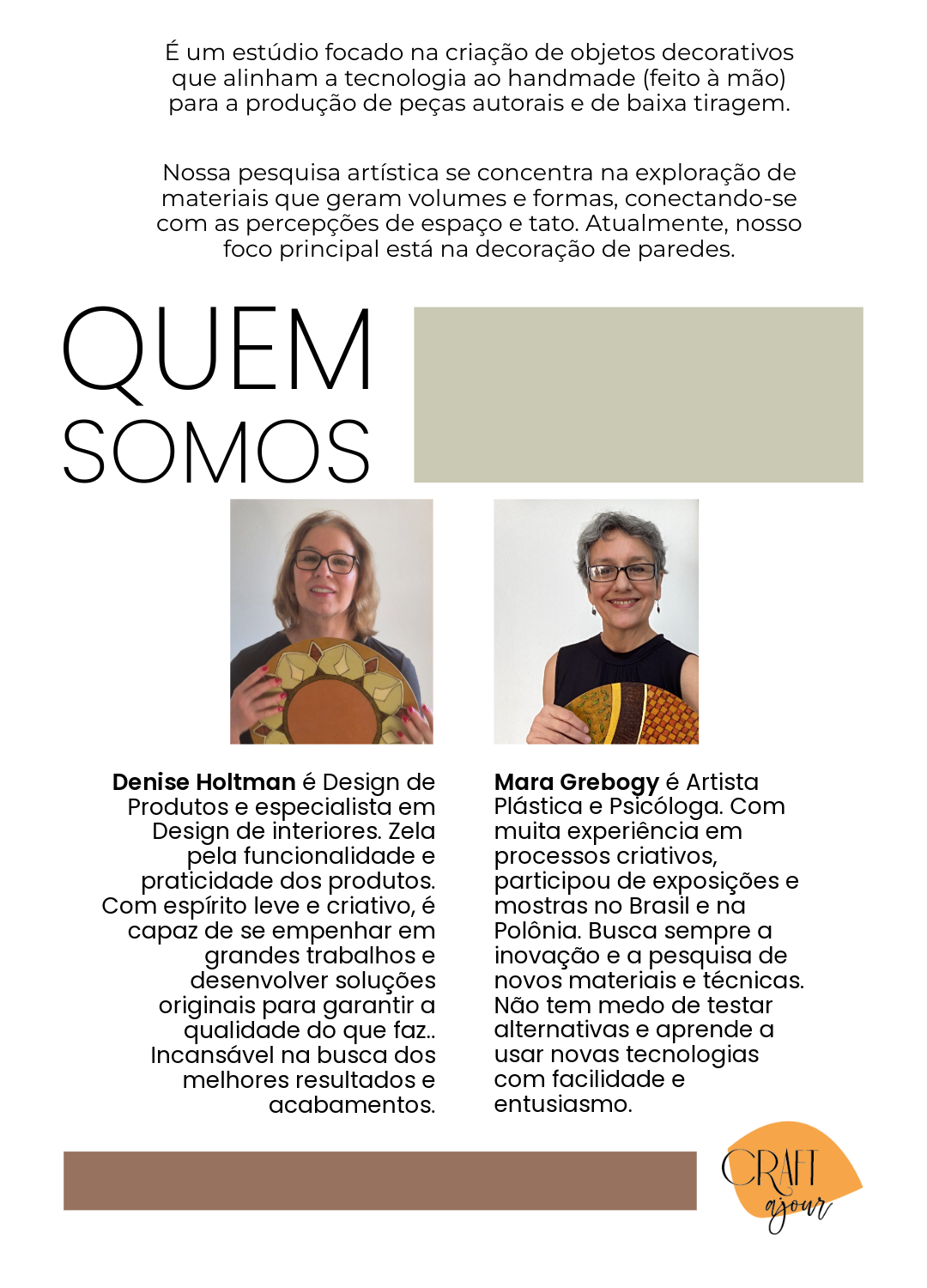 Infográfico institucional da Craft Ajour detalhando a história do estúdio de arte e design focado em objetos decorativos e decoração de paredes que unem tecnologia ao feito à mão (handmade) em peças autorais de baixa tiragem. O texto apresenta as fundadoras: Denise Holtman, Designer de Produtos e especialista em Design de Interiores com foco em funcionalidade, praticidade, soluções originais e acabamentos; e Mara Grebogy, Artista Plástica e Psicóloga com experiência em processos criativos, exposições no Brasil e na Polônia, com atuação voltada à inovação, pesquisa de materiais e novas tecnologias.