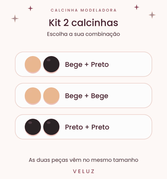 Kit 2 Calcinhas Modeladoras VELUZ: escolha a combinação Bege + Preto, Bege + Bege ou Preto + Preto; as duas peças vêm no mesmo tamanho