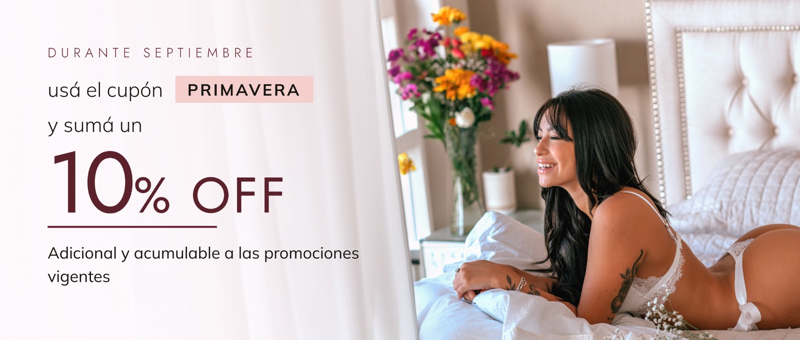 Cup&oacute;n PRIMAVERA Pura Intimates: 10% OFF adicional y acumulable