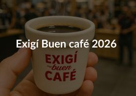 Exig&iacute; buen caf&eacute; 2026