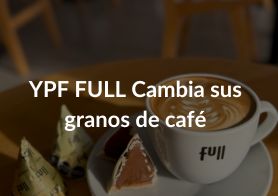 YPF FULL cambia sus granos de caf&eacute;